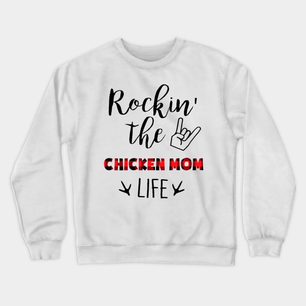 Rockin' The Chicken Mom Life Crewneck Sweatshirt by gotravele store